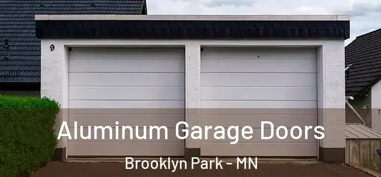  Aluminum Garage Doors Brooklyn Park - MN