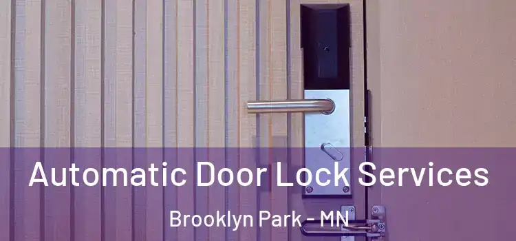  Automatic Door Lock Services Brooklyn Park - MN