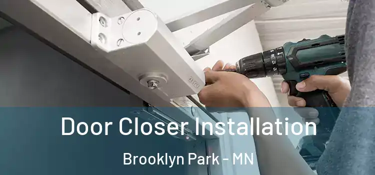  Door Closer Installation Brooklyn Park - MN