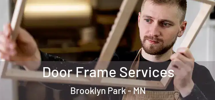  Door Frame Services Brooklyn Park - MN