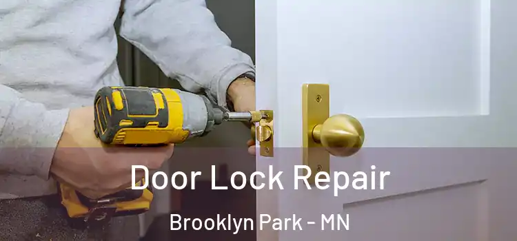  Door Lock Repair Brooklyn Park - MN