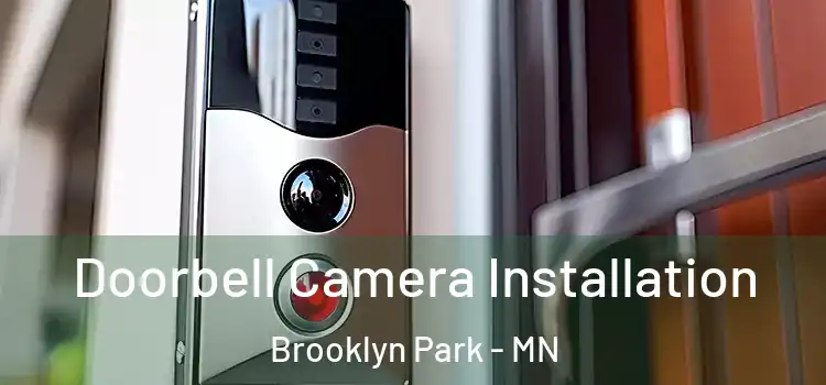  Doorbell Camera Installation Brooklyn Park - MN