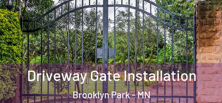 Driveway Gate Installation Brooklyn Park - MN
