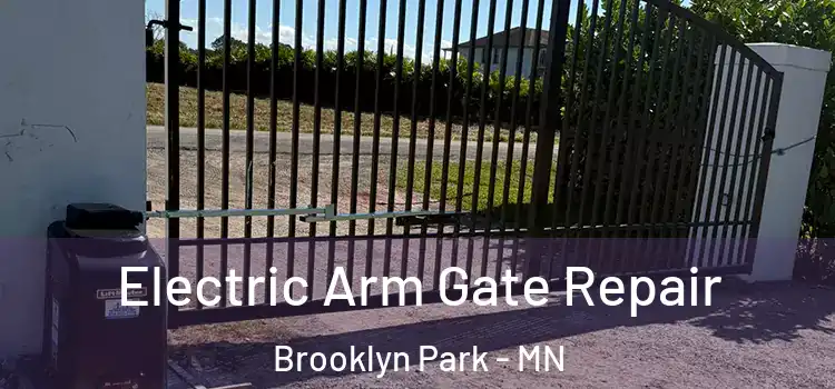 Electric Arm Gate Repair Brooklyn Park - MN