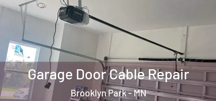  Garage Door Cable Repair Brooklyn Park - MN