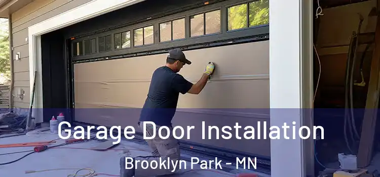  Garage Door Installation Brooklyn Park - MN