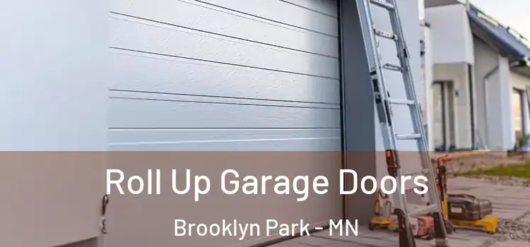  Roll Up Garage Doors Brooklyn Park - MN