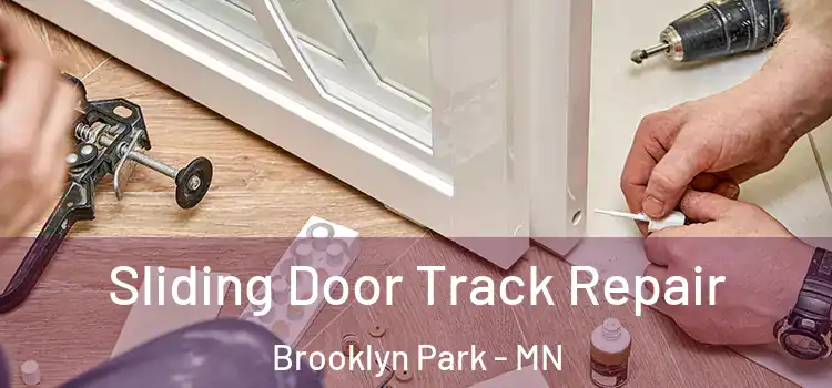 Sliding Door Track Repair Brooklyn Park - MN