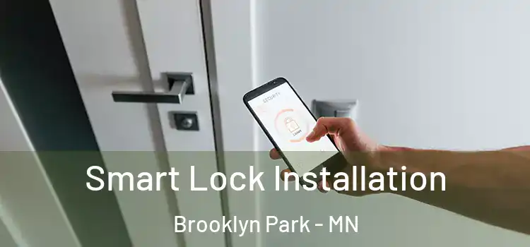  Smart Lock Installation Brooklyn Park - MN